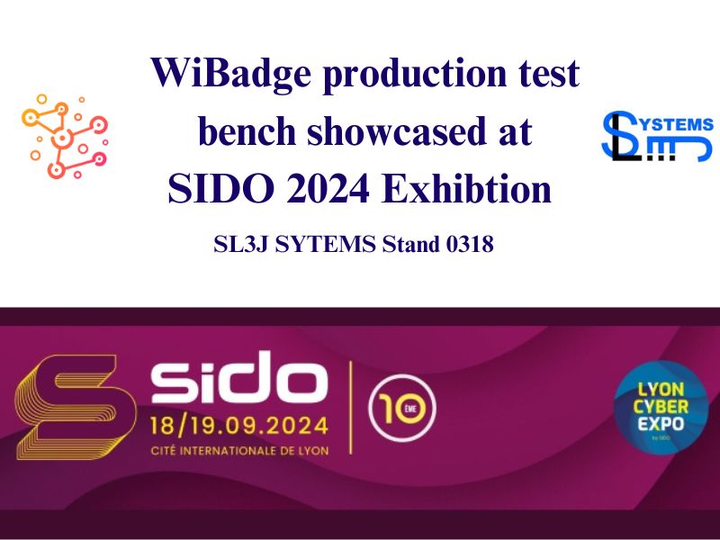 iot company Banner announcing WiBadge production test bench and etiquettes electronique at SIDO 2024 Exhibition, taking place on 18-19 September in Lyon. Location: SL3J SYSTEMS Stand 0318.